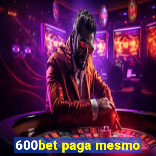 600bet paga mesmo